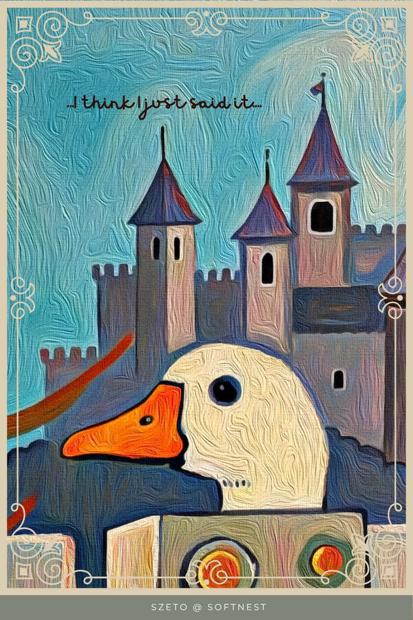 Lowbrow style tactile robot duck with a castle-like structure and text “I think I just said it...”. pale blue sky and castle background.